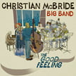 CHRISTIAN McBRIDE BIG BAND – The Good Feeling – Mack Avenue