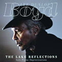 Boyd Lee Dunlop – The Lake Reflections/ Solo Piano Reflections – Mr. B Sharp Records