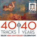 40 Tracks For 40 Years – Delos’ 40th Anniversary Celebration – [TrackList & performers follows] Delos (3 CDs)