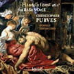 Handel’s Finest Arias for Bass Voice – Christopher Purves, bass/ Arcangelo/ Jonathan Cohen – Hyperion