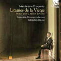 CHARPENTIER: Litanies de la Vierge; Miserere; Antienne; Annunciate superi – Ensemble Correspondances/ Sebastien Dauce – Harmonia mundi