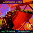 Matt Lavelle and John Pietaro – Harmolodic Monk [TrackList follows] – Unseen Rain