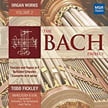 “The Bach Project, Volume 2” [TrackList follows] = Todd Fickley, organ – MSR Classics