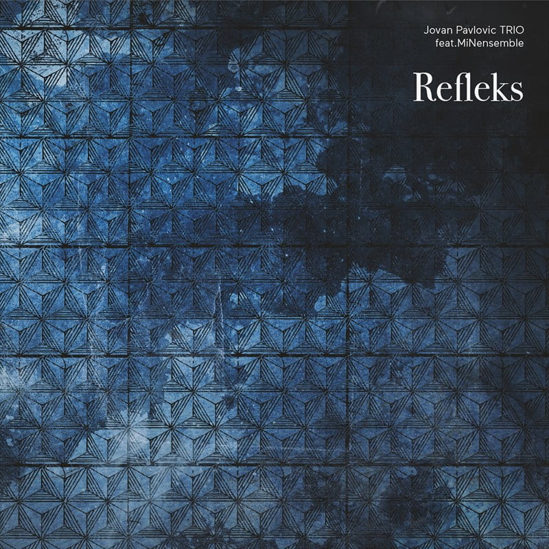 Jovan PAVLOVIC trio – Refleks – Øra Fonogram