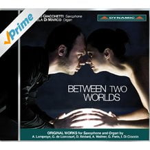 “Between Two Worlds” = Original Works for Saxophone and Organ” – Massimo Giacchetti (sax.) /Manuela Di Marco (org.) – Dynamic Records