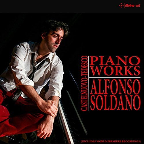 CASTELNUOVO-TEDESCO: Piano Works – Alfonso Soldano, piano – Divine Art