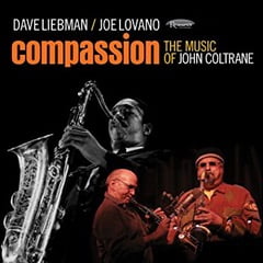 Dave Liebman/Joe Lovano – Compassion: The Music Of John Coltrane – Resonance 