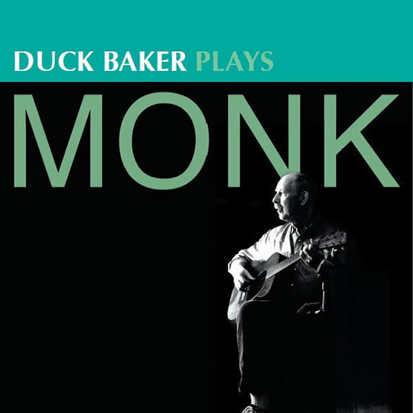 Richard Royall “Duck” Baker IV (solo guitar) – Duck Baker Plays Monk  – Triple Point 