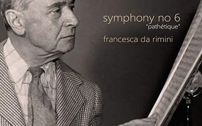 TCHAIKOVSKY: “Pathetique” Symphony; Francesca da Rimini – Boston Symphony Orchestra/ Serge Koussevitzky – Pristine Audio 