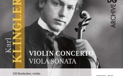 KARL KLINGLER: Violin Concerto & Viola Sonata—Hoelscher / Raucheisen/ Schmidt-Gertenbach—DG