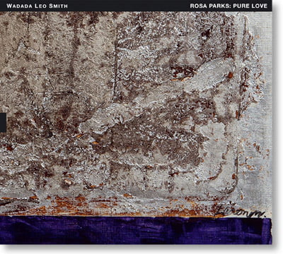 Wadada Leo Smith – Rosa Parks: Pure Love. An Oratorio of Seven Songs – TUM 