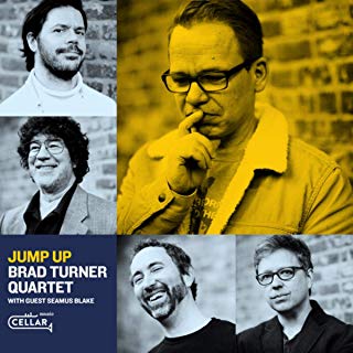 Brad Turner Quartet with guest Seamus Blake – Jump Up – Cellar Live Records