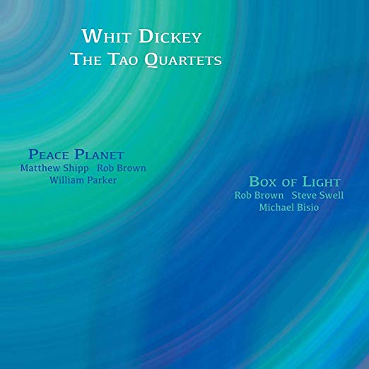 Whit Dickey/Tao Quartets – Peace Planet & Box of Light – AUM Fidelity