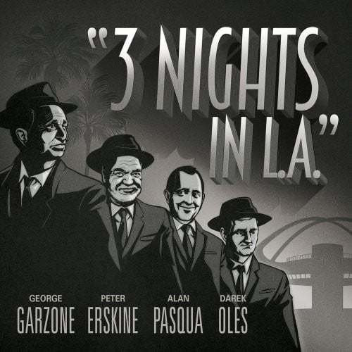 George Garzone, Peter Erskine, Alan Pasqua, Darek Oles – 3 Nights in L.A.  – Fuzzy Music 