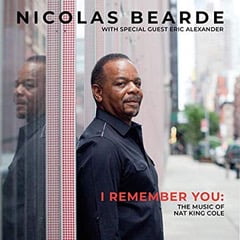 Nicolas Bearde – I Remember You – The Music Of  Nat King Cole – Right Groove Records