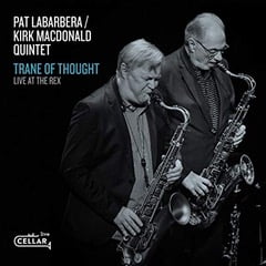 Pat LaBarbera/Kirk MacDonald Quintet – Trane Of Thought – CellarLive
