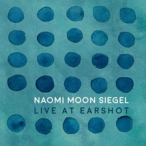 Siegel, Naomi Moon - Live at Earshot, Album Cover