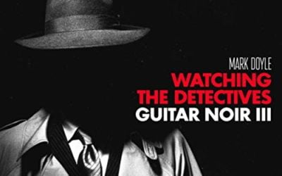 Mark Doyle – Watching The Detectives: Guitar Noir III – Free Will