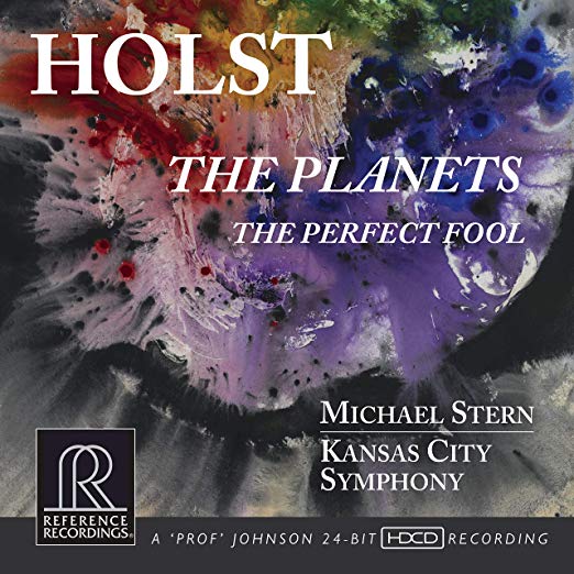 HOLST: The Planets; The Perfect Fool – Kansas City Symphony/Michael Stern – Reference Recordings