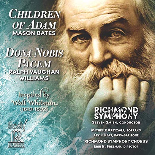 MASON BATES: Children of Adam; VAUGHAN WILLIAMS: Dona Nobis Pacem – Richmond Symphony Orchestra and Chorus/ Steven Smith – Reference Recordings