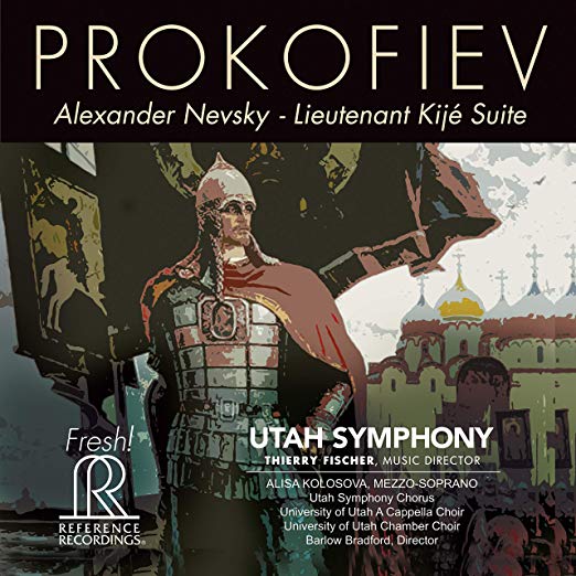 PROKOFIEV: Alexander Nevsky; Lieutenant Kije Suite – Utah Symphony Orchestra & Chorus/ Thierry Fischer – Reference Recordings Fresh! 