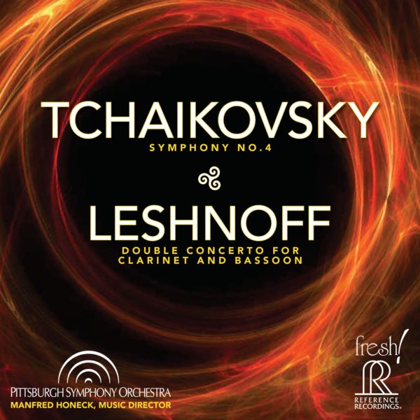 Tchaikovsky Symphony No. 4, Leshnoff Double Concerto — Manfred Honeck/ Pittsburgh Symphony Orchestra — Reference Recordings fresh!