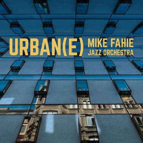 Mike Fahie Jazz Orchestra Urban(e), Album Cover