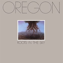 Oregon – Roots In The Sky – Speakers Corners