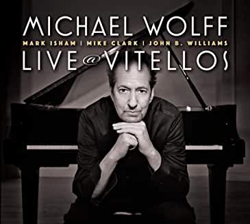 Michael Wolff – Live at Vitellos – Sunnyside