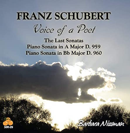 Franz Schubert:  Voice of a Poet, The Last Sonatas – Barbara Nissman – Three Oranges Recordings