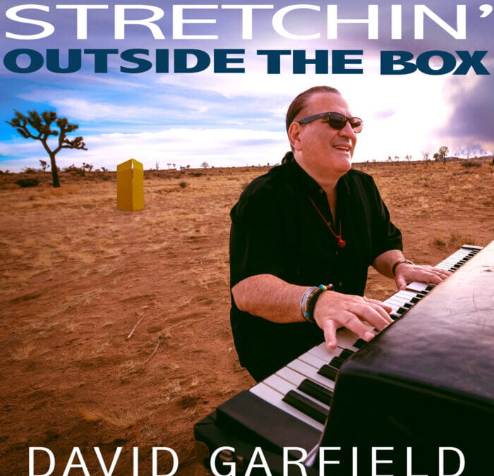 David Garfield – Stretchin’ Outside The Box – Creatchy Records
