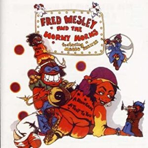 Fred Wesley A Blow For Me, A Toot To You