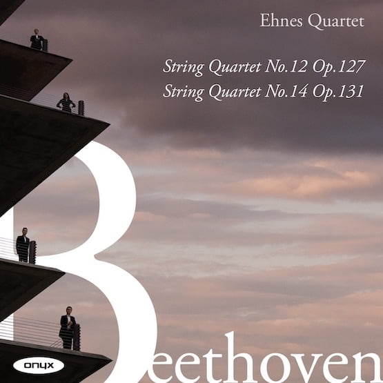 Beethoven: String Quartets Nos.12 & 14 – Ehnes Quartet – Onyx