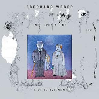 Eberhard Weber – Once Upon a Time – ECM