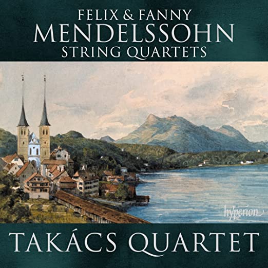 Mendelssohn and Mendelssohn String Quartets – Takacs String Quartet – Hyperion