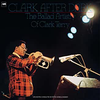 Clark Terry – Clark After Dark, The Ballad Artistry of Clark Terry – MPS