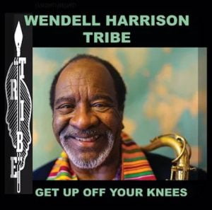 Album Cover for Wendell Harrison Get Up Off Your Knees