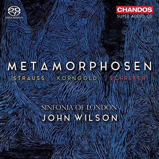 Metamorphosen: John Wilson conducts Strauss, Korngold, Schreker  – Sinfonia of London – CHANDOS