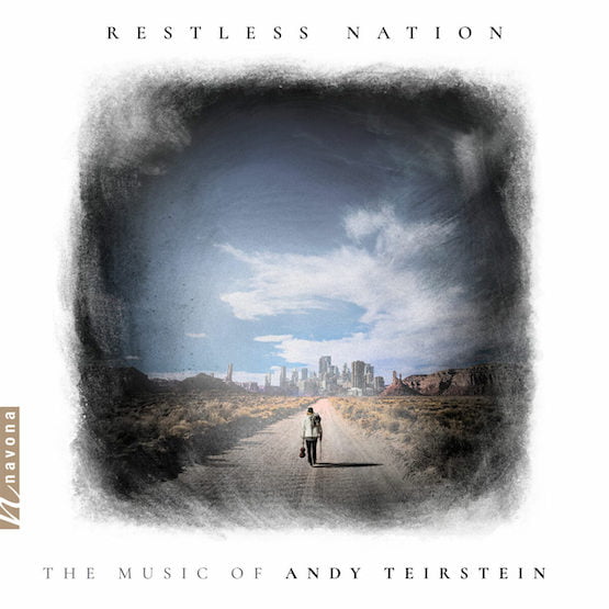 Restless Nation: The Music of Andy Teirstein – Navona Records