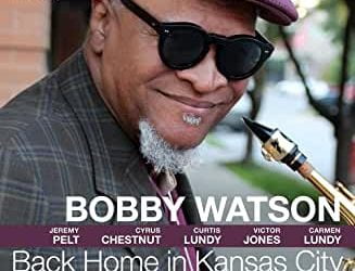 Bobby Watson – Back Home in Kansas City – Smoke Sessions Records