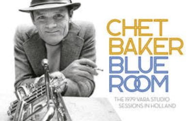 Chet Baker – Blue Room: The 1979 Vara Studio Sessions In Holland – Jazz Detective/Elemental Music