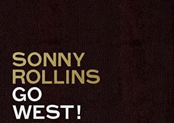 Sonny Rollins Go West! – The Contemporary Records Albums – Craft Recordings