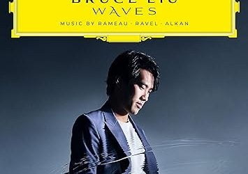 Bruce Liu: Waves – Music of Rameau, Alkan, Ravel – Deutsche Grammaphon