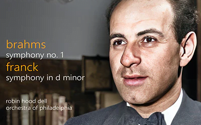 Erich Leinsdorf conducts Brahms and Franck – Robin Hood Dell Orchestra – Pristine Audio