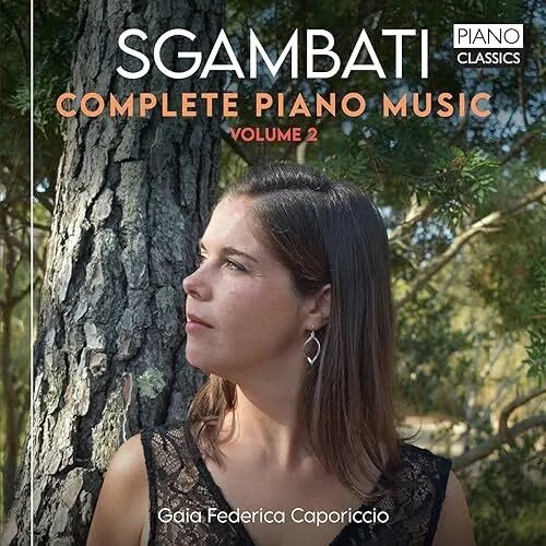 SGAMBATI Complete Piano Music Volume 2 – Gaia Federica Caporiccio – Piano Classics