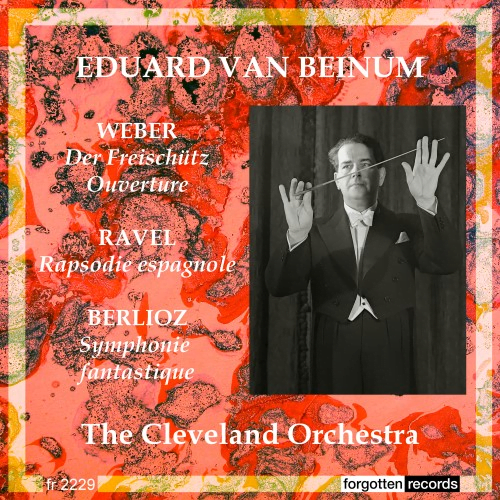 Eduard van Beinum and the Cleveland Orchestra – Ravel, Berlioz – Forgotten Records
