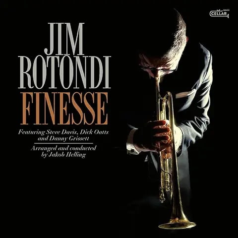 Jim Rotondi – Finesse – Cellar Music