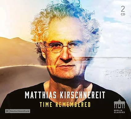 Matthias Kirschnereit – Time Remembered – Berlin Classics