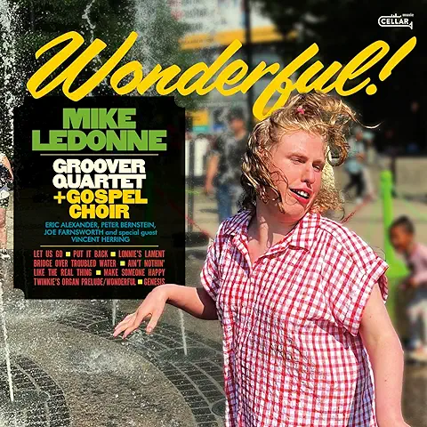 Mike LeDonne Groover Quartet + Gospel Choir – Wonderful! – Cellar Music