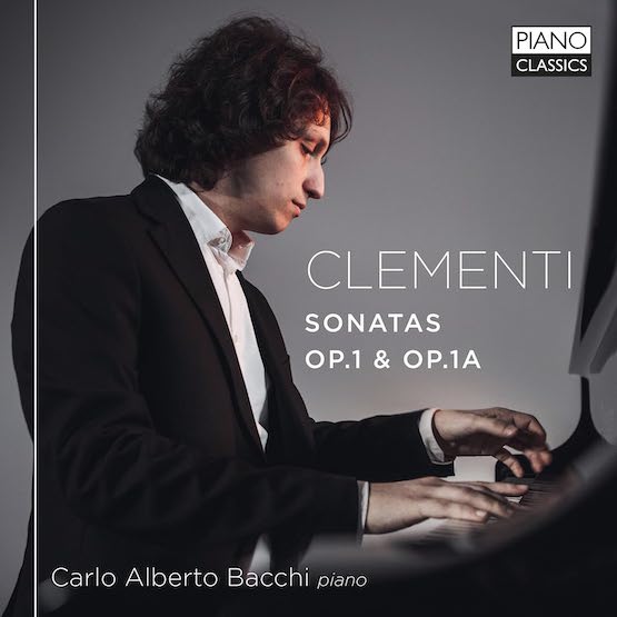 Bacchi plays Clementi – Sonatas Opp. 1 & 1a – Piano Classics